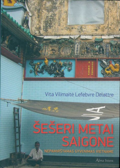 Vita Vilimaitė — Šešeri metai Saigone