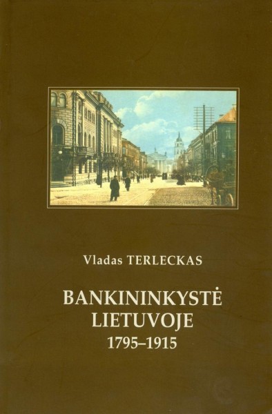 Vladas Terleckas — Bankininkystė Lietuvoje 1795-1915