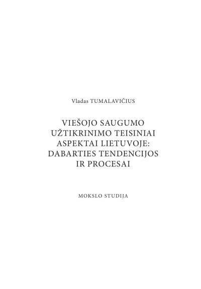 Vladas Tumalavičius — Viešojo saugumo užtikrinimo teisiniai aspektai Lietuvoje