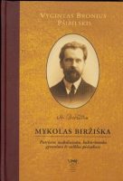 Vygintas Bronius Pšibilskis — Mykolas Biržiška patrioto, mokslininko, kultūrininko gyvenimo ir veiklos pėdsakai