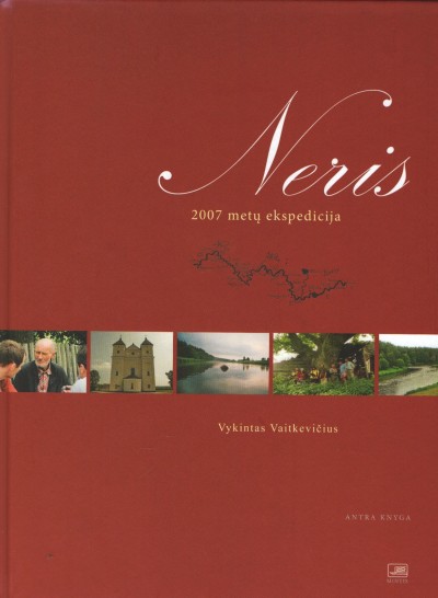 Vykintas Vaitkevičius — Neris. 2007 metų ekspedicija (II knyga)