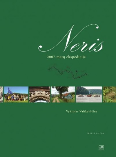 Vykintas Vaitkevičius — Neris. 2007 metų ekspedicija (III knyga)
