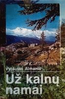 Vytautas Almanis — Už kalnų namai vytautas-almanis-uz-kalnu-namai.jpg