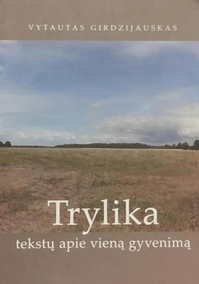 Vytautas Girdzijauskas — Trylika tekstų apie vieną gyvenimą