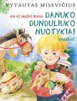 Vytautas Misevičius — Danuko Dunduliuko nuotykiai (pradžia). Kai aš mažas buvau
