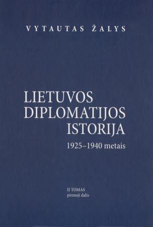 Vytautas Žalys — Lietuvos diplomatijos istorija (1925-1940). II tomas, 1 dalis