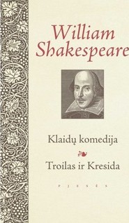 William Shakespeare — Klaidų komedija. Troilas ir Kresida