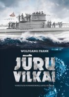Wolfgang Frank — Jūrų vilkai: Vokietijos povandeninių laivų istorija