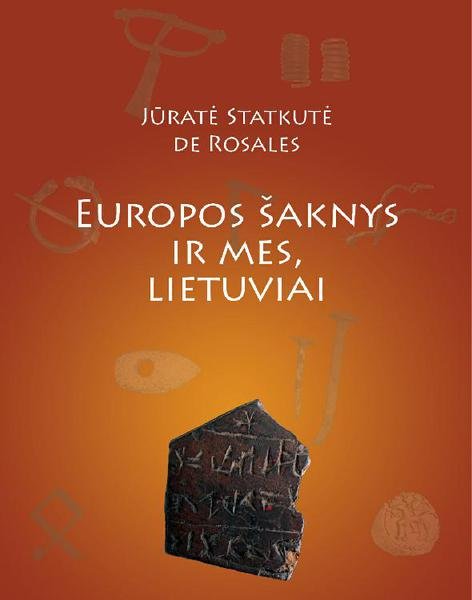 Rosales Statkutė — Europos šaknys ir mes, lietuviai