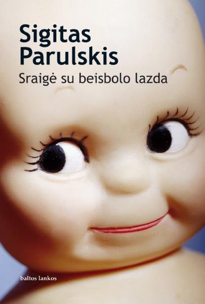 Sigitas Parulskis — Sraigė su beisbolo lazda