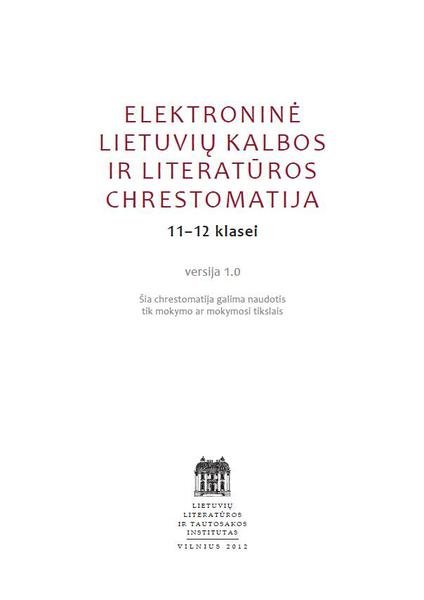 Chrestomatija — Elektroninė lietuvių kalbos ir literatūros chrestomatija 11-12 klasei, versija 1.0.
