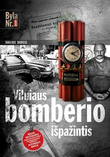 Dailius Dargis — Vilniaus bomberio išpažintis