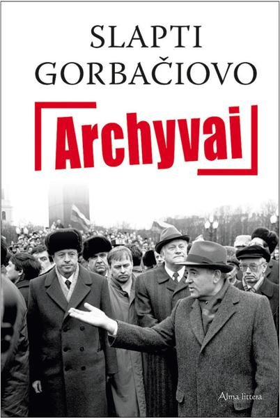 Rinkinys — Slapti Gorbačiovo archyvai