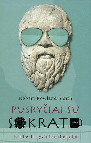 Robert Rowland Smith — Pusryčiai su Sokratu