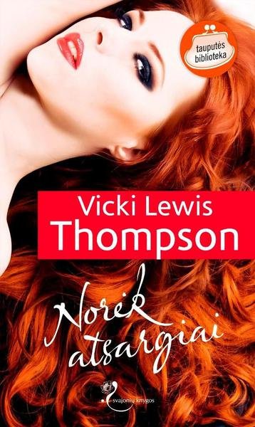 Vicki Lewis Thompson — Norėk atsargiai