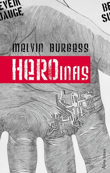 Melvin Burgess — Heroinas