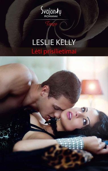 Leslie Kelly — Lėti prisilietimai