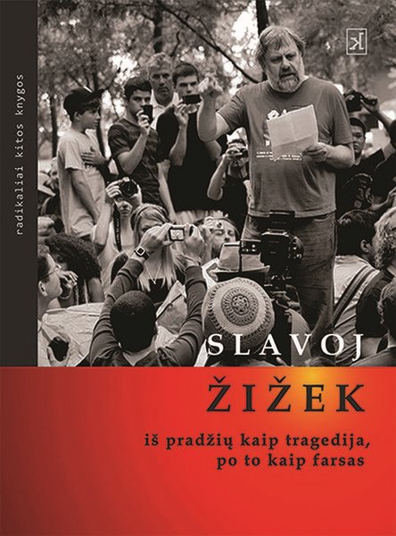 Slavoj Žižek — Iš pradžių kaip tragedija, po to kaip farsas