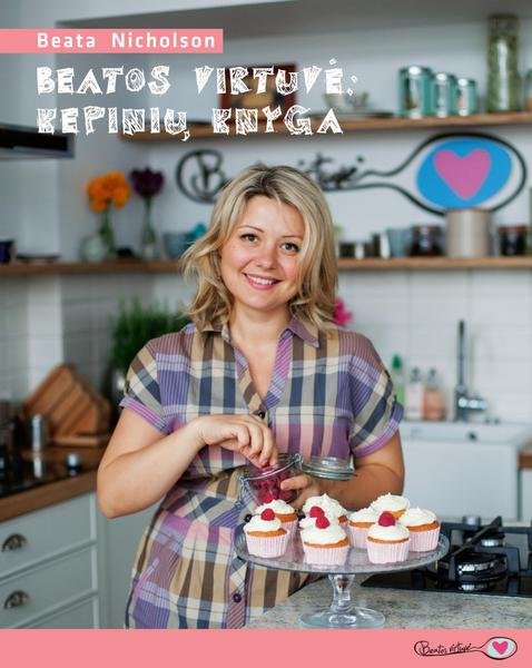 Beata Nicholson — Beatos virtuvė: gardžiausių kepinių asorti