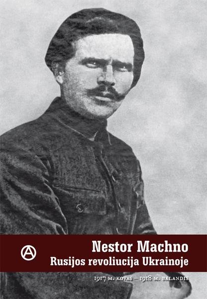 Nestor Machno — Rusijos revoliucija Ukrainoje
