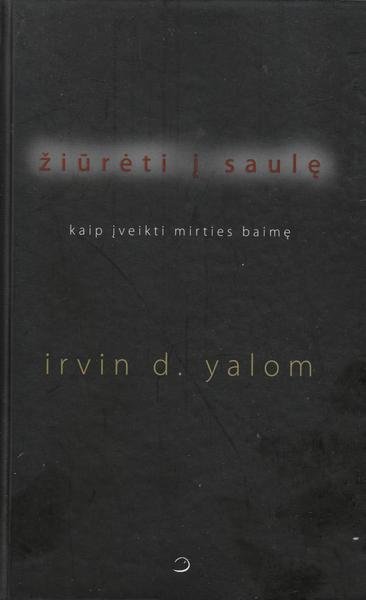 Irvin D. Yalom — Žiūrėti į Saulę