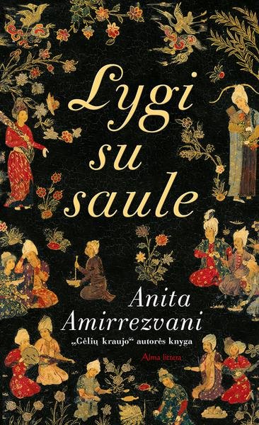 Anita Amirrezvani — Lygi su saule