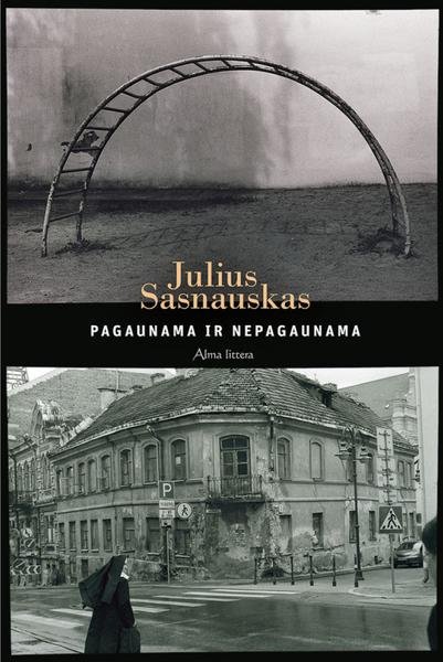 Julius Sasnauskas — Pagaunama ir nepagaunama