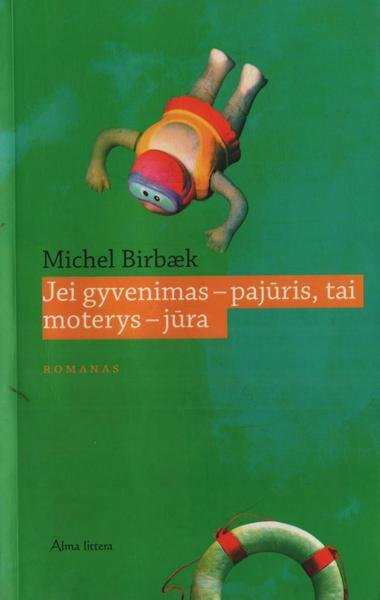 Michel Birbaek — Jei gyvenimas - pajūris, tai moterys - jūra