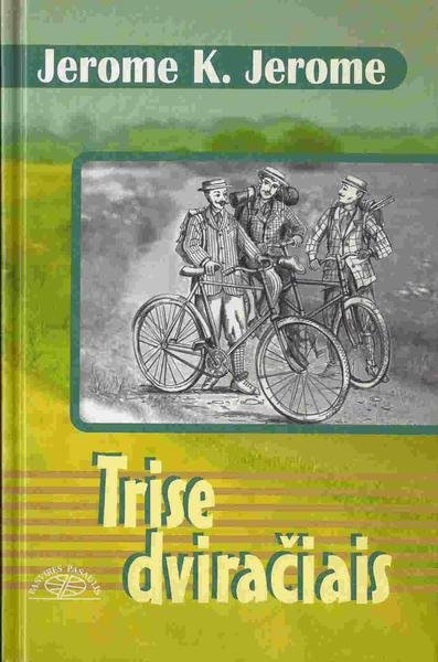 Jerome K. Jerome — Trise dviračiais