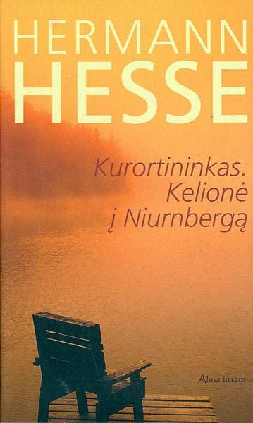 Hermann Hesse — Kurortininkas. Kelionė į Niurnbergą
