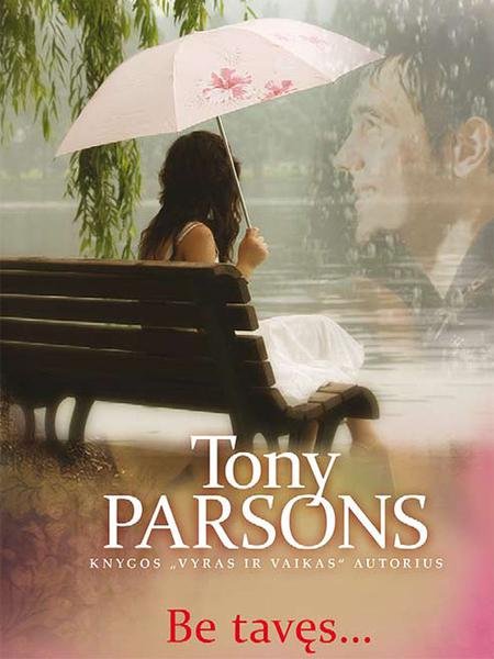 Tony Parsons — Be tavęs...