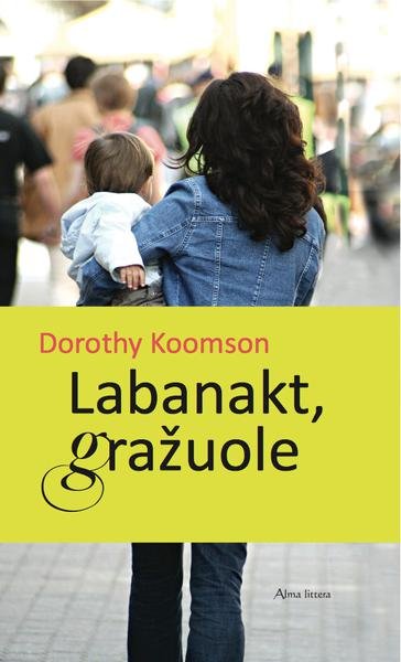 Dorothy Koomson — Labanakt, gražuole