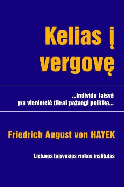 Friedrich August von Hayek — Kelias į vergovę