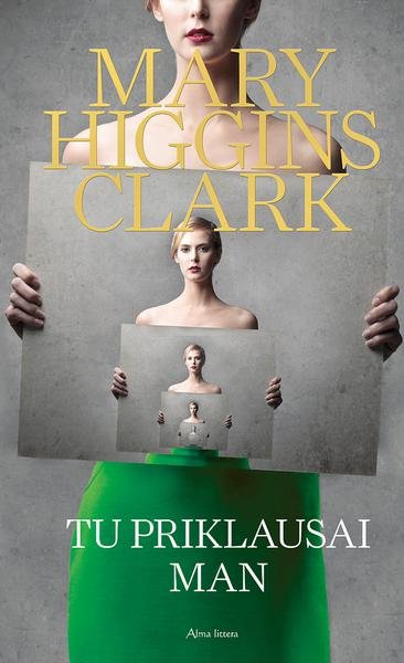 Mary Higgins Clark — Tu priklausai man