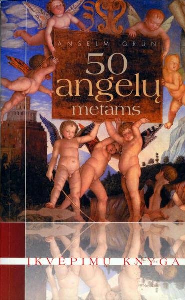 Anselm Grün — 50 angelų metams: įkvėpimų knyga