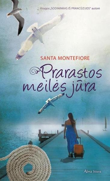 Santa Montefiore — Prarastos meilės jūra