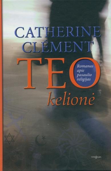 Catherine Clément — Teo kelionė
