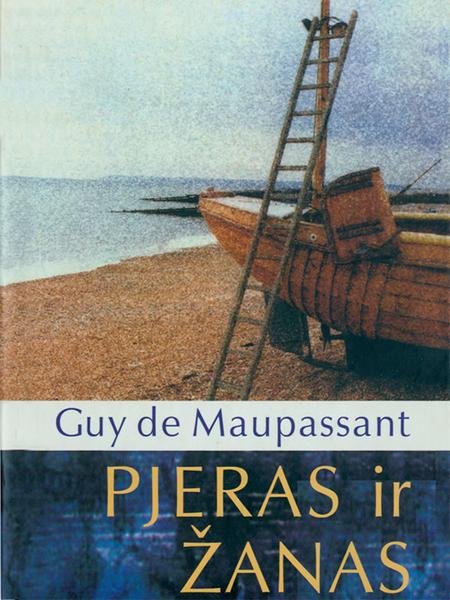 Guy de Maupassant — Pjeras ir Žanas