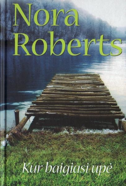 Nora Roberts — Kur baigiasi upė