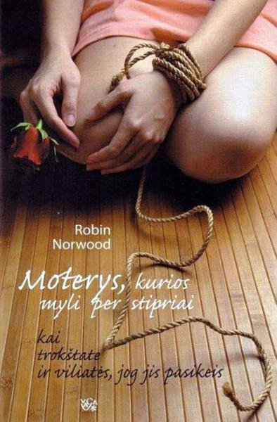 Robin Norwood — Moterys, kurios myli per stipriai