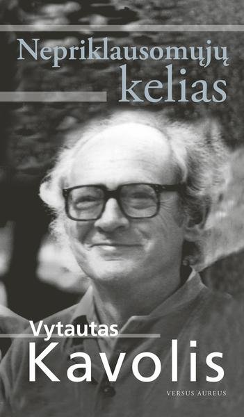 Vytautas Kavolis — Nepriklausomųjų kelias