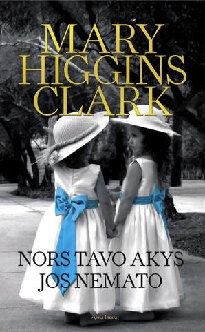 Mary Higgins Clark — Nors tavo akys jos nemato
