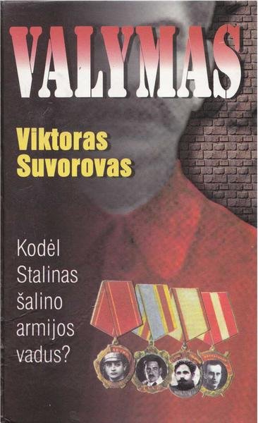 Viktoras Suvorovas — Valymas. Kodėl Stalinas šalino armijos vadus?