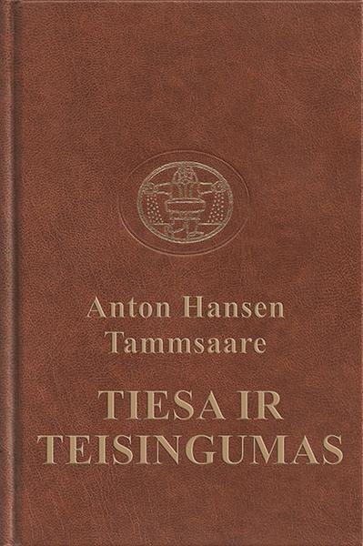 Anton Hansen Tammsaare — Tiesa ir teisingumas