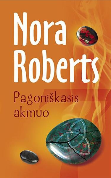 Nora Roberts — Pagoniškasis akmuo