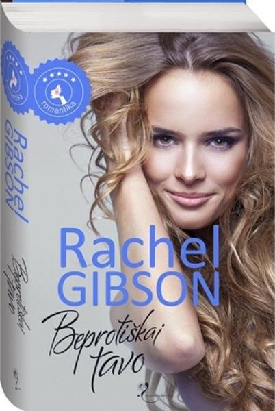 Rachel Gibson — Beprotiškai tavo