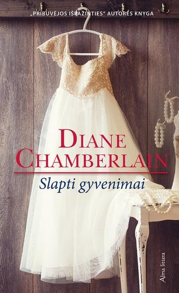 Diane Chamberlain — Slapti gyvenimai
