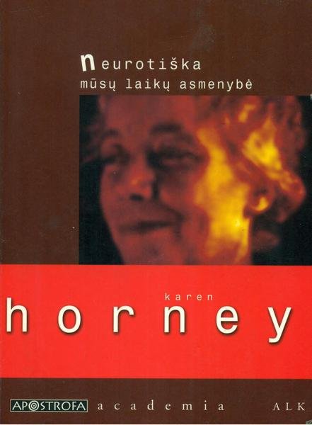 Karen Horney — Neurotiška mūsų laikų asmenybė