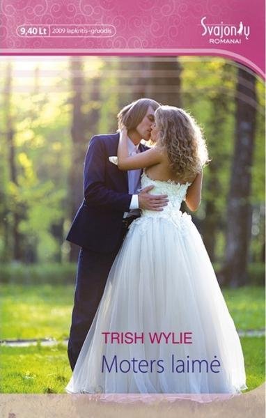 Trish Wylie — Moters laimė