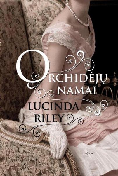 Lucinda Riley — Orchidėjų namai